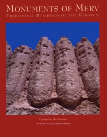 Image for Monuments of Merv  : traditional buildings of the Karakum