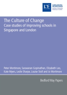 Image for The culture of change  : case studies of improving schools in Singapore and London