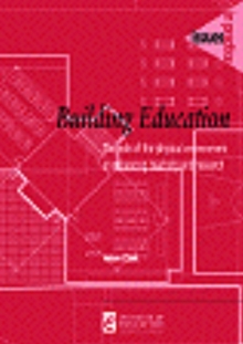 Image for Building education  : the role of the physical environment in enhancing teaching and research