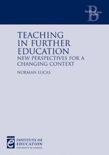 Image for Teaching in further education  : new perspectives for a changing context
