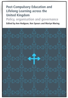 Image for Post-Compulsory Education and Lifelong Learning across the United Kingdom : Policy, organisation and governance