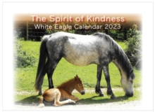 The Spirit of Kindness –  White Eagle Calendar 2023