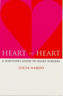 Image for Heart to heart  : a survivor's guide to heart surgery