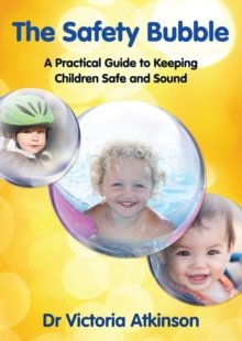 Safety Bubble: A Practical Guide to Keeping Children Safe and Sound