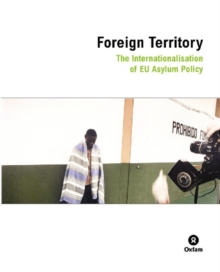 Image for Foreign territory  : the internationalisation of EU asylum policy