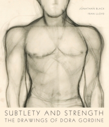 Image for Subtlety and Strength : The Drawings of Dora Gordine