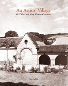 Image for An artist's village  : G.F. and Mary Watts in Compton