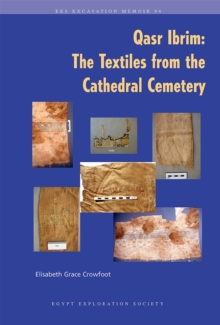 Image for Qasr Ibrim : The Textiles from the Cathedral Cemetery