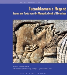 Image for Tutankhamun's Regent : Scenes and Texts from the Memphite Tomb of Horemheb