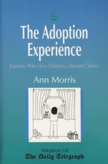 Image for The Adoption Experience: Families Who Give Children a Second Chance