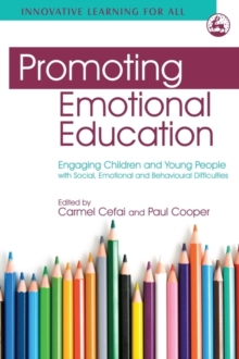 Image for Promoting emotional education: engaging children and young people with social, emotional and behavioural difficulties