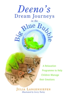 Image for Deeno's dream journeys in the big blue bubble: a relaxation programme to help children manage their emotions