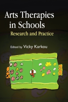 Image for Arts therapies in schools: research and practice