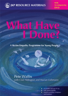 Image for What Have I Done?: A Victim Empathy Programme For Young People