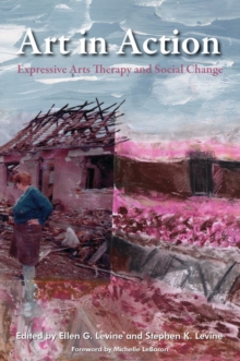 Image for Art in action: expressive arts therapy and social change