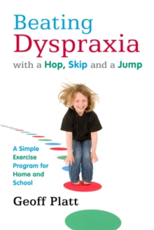Image for Beating dyspraxia with a hop, skip, and a jump: a simple exercise program for home and school