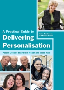 Image for A practical guide to delivering personalisation: person-centred practice in health and social care