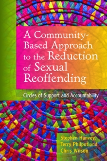 Image for A Community-Based Approach to the Reduction of Sexual Reoffending: Circles of Support and Accountability