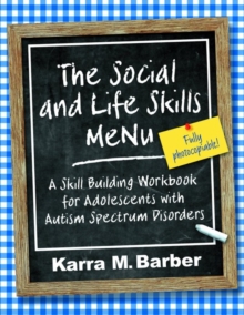 Image for The social and life skills menu: a skill building workbook for adolescents with autism spectrum disorders
