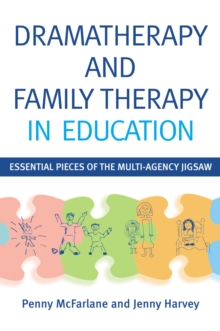 Image for Dramatherapy and family therapy in education: essential pieces of the multi-agency jigsaw