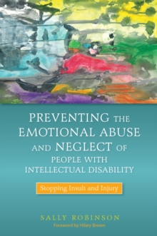 Image for Preventing the emotional abuse and neglect of people with intellectual disability: stopping insult and injury