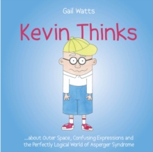 Image for Kevin thinks: -about outer space, confusing expressions and the perfectly logical world of Asperger syndrome