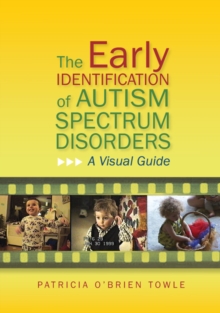 Image for The early identification of autism spectrum disorders: a visual guide