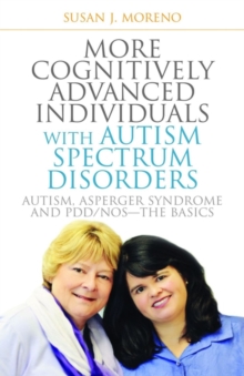 Image for More cognitively advanced individuals with autism spectrum disorders: autism, Asperger syndrome and PDD/NOS : the basics