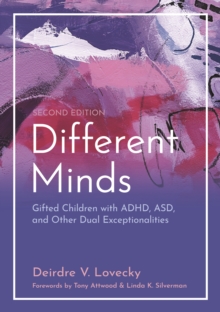 Image for Different minds: gifted children with ADHD, ASD, and other dual exceptionalities