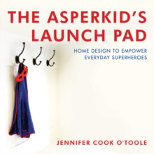 Image for Asperkid's launch pad: home design to empower everyday superheroes