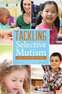 Image for Tackling selective mutism: a guide for professionals and parents
