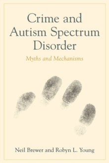 Image for Crime and autism spectrum disorder: myths and mechanisms