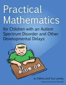 Image for Practical mathematics for children with an autism spectrum disorder and other developmental delays