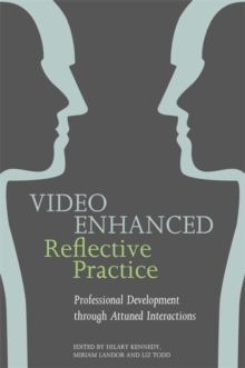 Image for Video enhanced reflective practice: professional development through attuned interaction