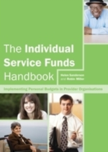 Image for The individual service funds handbook: implementing personal budgets in provider organisations