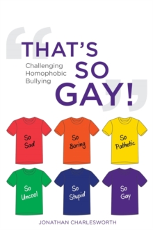 Image for "That's so gay!": challenging homophonic bullying