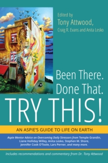 Image for Been there, done that - try this!: an Aspie's guide to life on earth