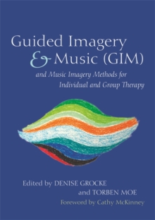 Image for Guided imagery & music (GIM) and music imagery methods for individual and group therapy