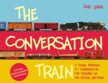 Image for The conversation train: a visual approach to conversation for children on the autism spectrum
