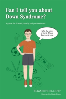 Image for Can I tell you about down syndrome?: a guide for friends, family and professionals