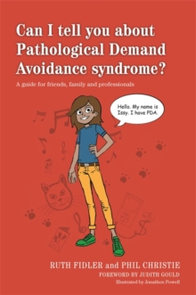 Image for Can I tell you about pathalogical demand avoidance syndrome?: a guide for friends, family and professionals