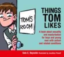 Image for Things Tom likes: a book about sexuality and masturbation for boys and young men with autism and related conditions