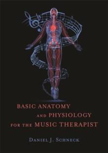 Image for Basic anatomy and physiology for the music therapist