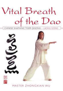Image for Vital breath of the Dao: Chinese shamanic tiger Qigong : laohu gong