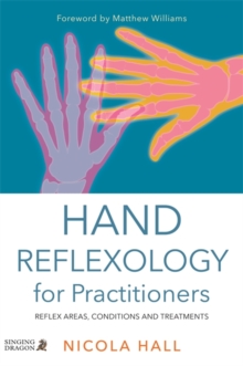 Image for Hand reflexology for practitioners: reflex areas, conditions and treatments