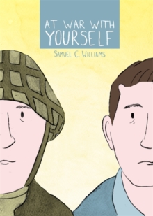 Image for At war with yourself: a comic about post-traumatic stress and the military