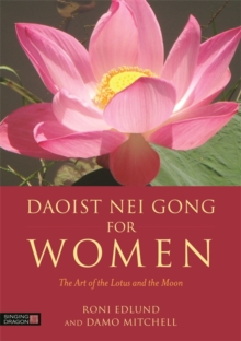 Image for Daoist Nei Gong for women: the art of the lotus and the moon