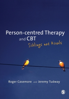 Person-centred Therapy and CBT: Siblings not Rivals