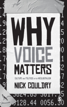 Image for Why voice matters: culture and politics after neoliberalism