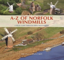 Image for A-Z of Norfolk windmills  : a visual guide through aerial photography
